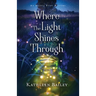 Where the Light Shines Through: An Olivia Penn Mystery