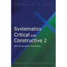Systematics Critical and Constructive 2: With Compendium Interactions: Biblical-Interpretive-Theological-Interdisciplinary