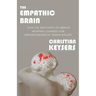 The Empathic Brain: How the discovery of mirror neurons changes our understanding of human nature