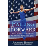 Falling Forward: How An Ordinary Kid Failed His Way to His Olympic Dream