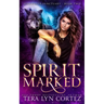 Spirit Marked: StarHaven Sanctuary Book Two