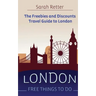 London: Free Things To Do: The freebies and discounts travel guide to London