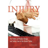 Injury: The Politics of Product Design and Safety Law in the United States