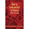 How to Cook and Eat in Chinese