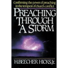 Preaching Through a Storm: Confirming the Power of Preaching in the Tempest of Church Conflict