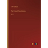 The French Revolutions: Vol. I
