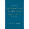 Wollstonecraft, Mill, and Women's Human Rights