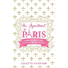 An Apartment in Paris: Stories of Love, Family, and Fun in the City of LIght