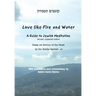 Love Like Fire and Water: A Guide to Jewish Meditation