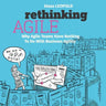 Rethinking Agile: Why Agile Teams Have Nothing To Do With Business Agility