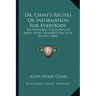 Dr. Chase's Recipes or Information for Everybody: An Invaluable Collection of about Eight Hundred Practical Recipes (1866)