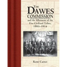 The Dawes Commission: And the Allotment of the Five Civilized Tribes, 1893-1914