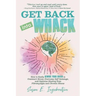 Get Back into Whack: How to Easily Rewire Your Brain to Outsmart Stress, Overcome Self-Sabotage, and Optimize Healing from Fibromyalgia and