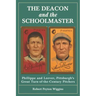 The Deacon and the Schoolmaster: Phillippe and Leever, Pittsburgh's Great Turn-of-the-Century Pitchers