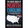 The Great Book of North Carolina: The Crazy History of North Carolina with Amazing Random Facts & Trivia