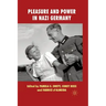 Pleasure and Power in Nazi Germany