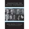 Conducting the Brahms Symphonies: From Brahms to Boult