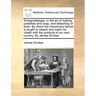 Smegmatalogia, or the Art of Making Potashes and Soap, and Bleaching of Linen. by Which the Industrious Farmer Is Taught to Bleach and Wash His Cloath