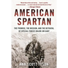 American Spartan: The Promise, the Mission, and the Betrayal of Special Forces Major Jim Gant