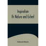 Inspiration; Its Nature and Extent
