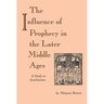 The Influence of Prophecy in the Later Middle Ages: A Study in Joachimism