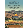 The Glorious Millennial Kingdom