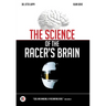 The Science of the Racer's Brain