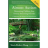 Almost Autism: Recovering Children from Sensory Processing Disorder: A Reference for Parents and Practitioners