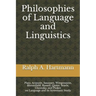 Philosophies of Language and Linguistics: Plato, Aristotle, Saussure, Wittgenstein, Bloomfield, Russell, Quine, Searle, Chomsky, and Pinker on Languag
