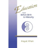 Education from Before Birth to Maturity
