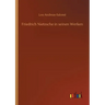 Friedrich Nietzsche in seinen Werken