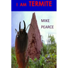 I am Termite