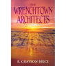The Wrenchtown Architects vol. I