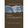 Into Uncertainty