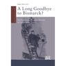 A Long Goodbye to Bismarck?: The Politics of Welfare Reform in Continental Europe