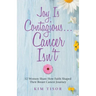 Joy Is Contagious... Cancer Isn't: 12 Women Share How Faith Shaped Their Breast Cancer Journey