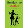 Borderline Mother: Maternal Psychological Control and Borderline Personality Disorder