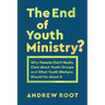 End of Youth Ministry?