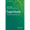 Superfoods: Cultural and Scientific Perspectives