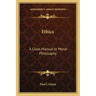 Ethics: A Class Manual in Moral Philosophy