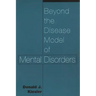 Beyond the Disease Model of Mental Disorders