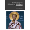 Commentary on Hebrews by St John Chrysostom
