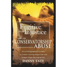 Fugitive From Injustice: Conservatorship Abuse