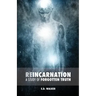 Reincarnation: A Study of Forgotten Truth