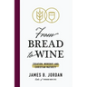 From Bread to Wine: Creation, Worship, and Christian Maturity
