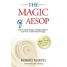 The Magic of Aesop: How to Use The Wisdom of Aesop to Spark Your Transformational Change