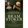 The Collected Supernatural and Weird Fiction of Bram Stoker: 2-Contains the Novel 'The Lady Of The Shroud' and Seven Short Stories to Chill the Blood