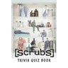 Scrubs: Trivia Quiz Book