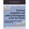 Factional Competition and Political Development in the New World