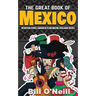 The Great Book of Mexico: Interesting Stories, Mexican History & Random Facts About Mexico